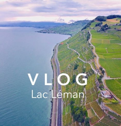 VLOG VOYAGE : Un grand week-end au bord du lac Léman